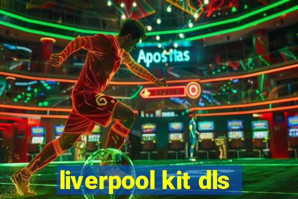 liverpool kit dls